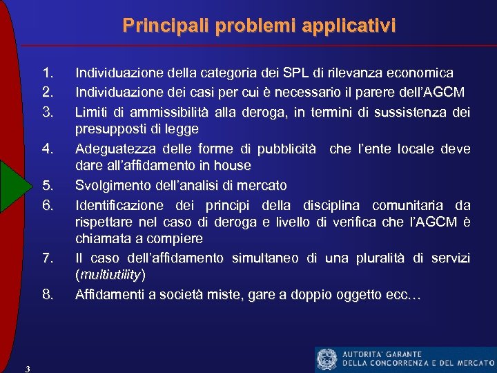 Principali problemi applicativi 1. 2. 3. 4. 5. 6. 7. 8. 3 Individuazione della