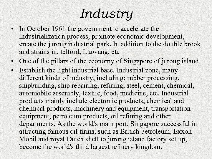 Industry • In October 1961 the government to accelerate the industrialization process, promote economic