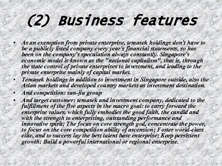 (2) Business features • As an exemption from private enterprise, temasek holdings don't have