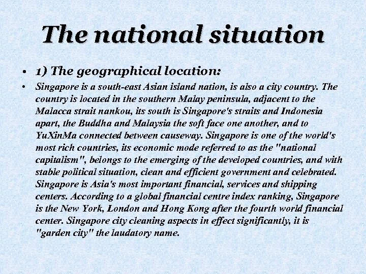 The national situation • 1) The geographical location: • Singapore is a south-east Asian