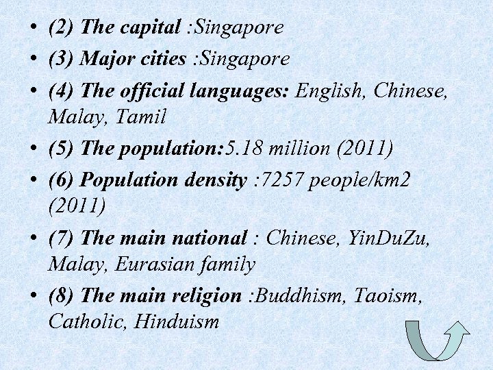  • (2) The capital : Singapore • (3) Major cities : Singapore •