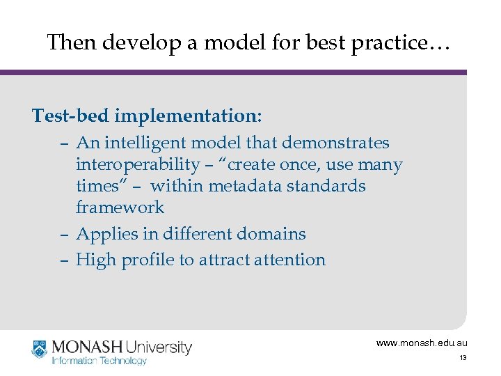 Then develop a model for best practice… Test-bed implementation: – An intelligent model that