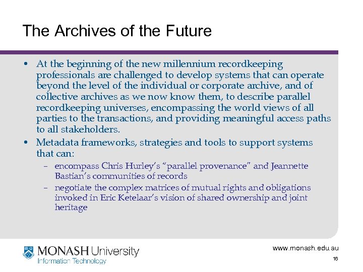 The Archives of the Future • At the beginning of the new millennium recordkeeping