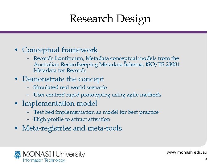 Research Design • Conceptual framework – Records Continuum, Metadata conceptual models from the Australian