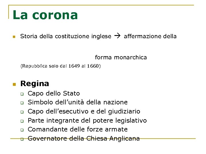 La corona n Storia della costituzione inglese affermazione della forma monarchica (Repubblica solo dal