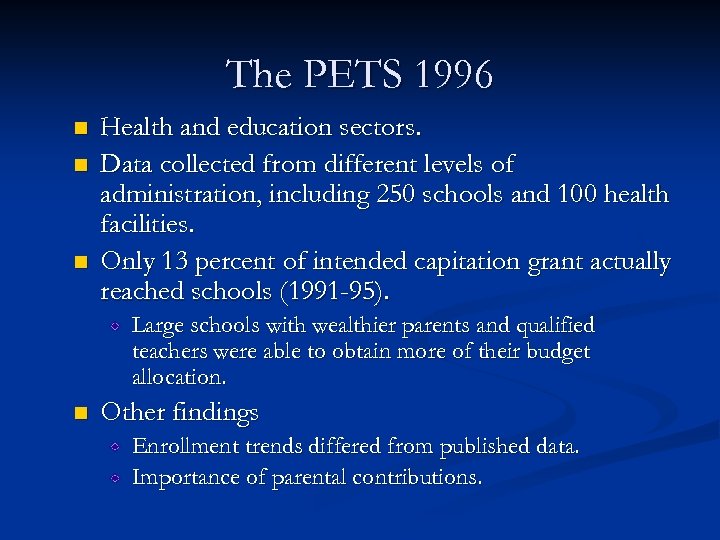 The PETS 1996 n n n Health and education sectors. Data collected from different