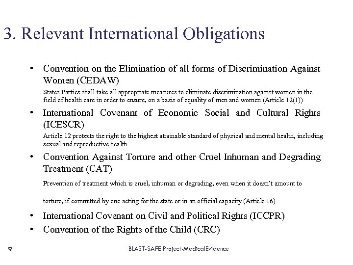3. Relevant International Obligations • Convention on the Elimination of all forms of Discrimination