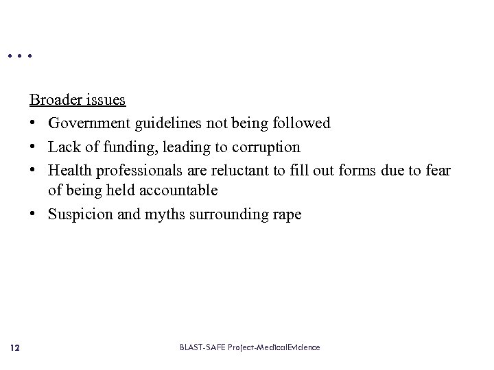 … Broader issues • Government guidelines not being followed • Lack of funding, leading