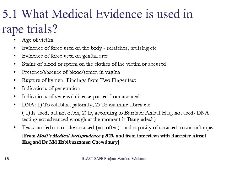 5. 1 What Medical Evidence is used in rape trials? • • • Age