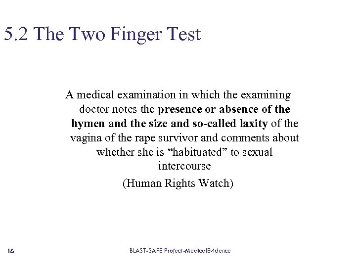 5. 2 The Two Finger Test A medical examination in which the examining doctor