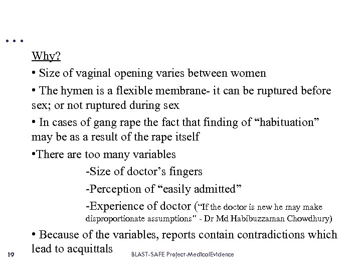 … Why? • Size of vaginal opening varies between women • The hymen is