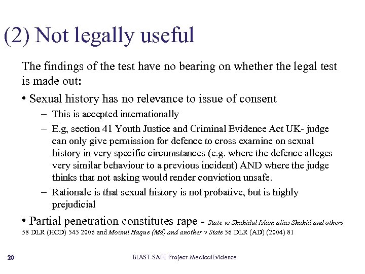 (2) Not legally useful The findings of the test have no bearing on whether