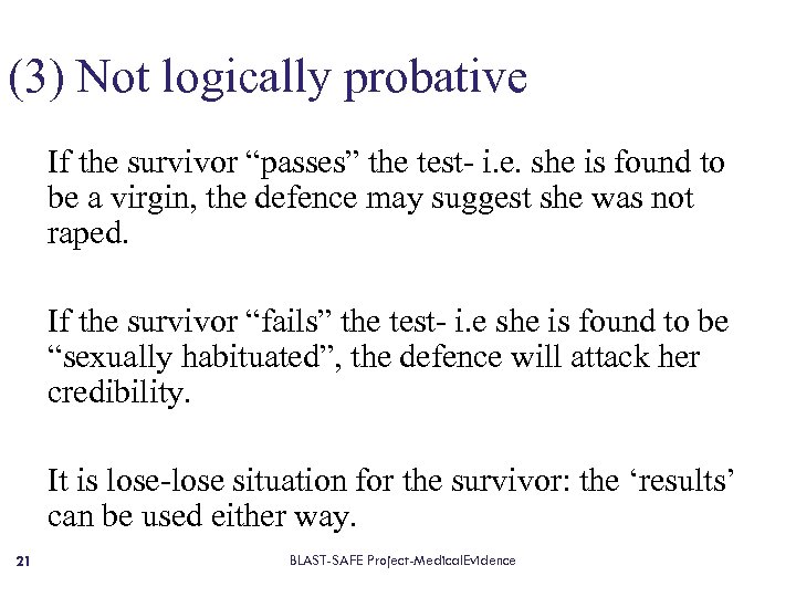 (3) Not logically probative If the survivor “passes” the test- i. e. she is