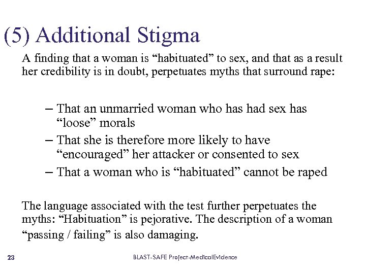(5) Additional Stigma A finding that a woman is “habituated” to sex, and that