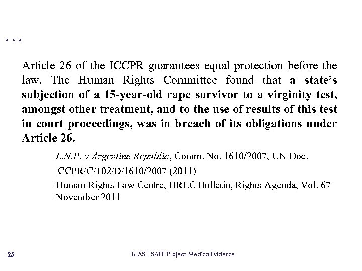 … Article 26 of the ICCPR guarantees equal protection before the law. The Human