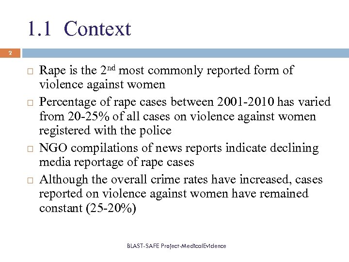1. 1 Context 2 Rape is the 2 nd most commonly reported form of