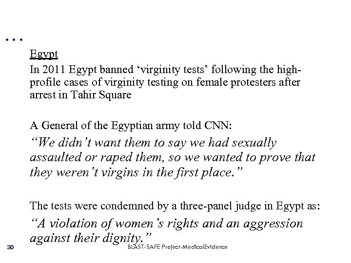 … Egypt In 2011 Egypt banned ‘virginity tests’ following the highprofile cases of virginity