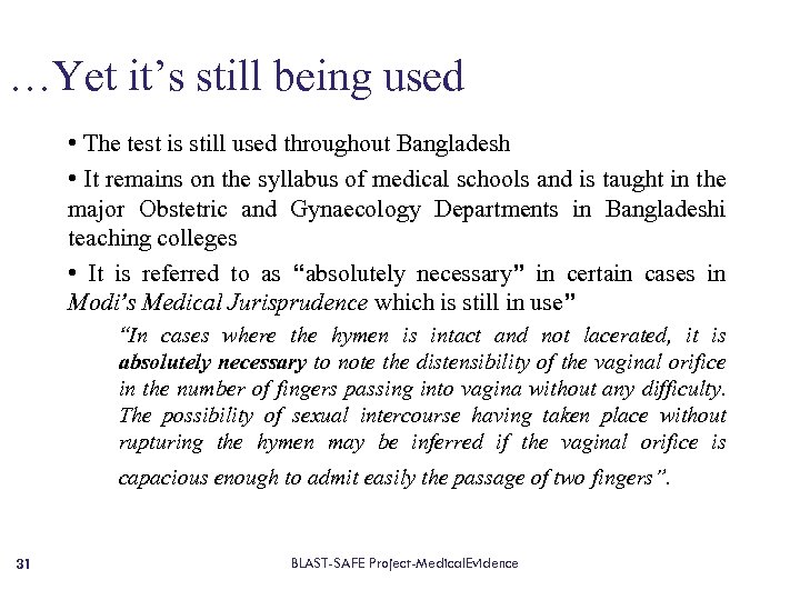 …Yet it’s still being used • The test is still used throughout Bangladesh •