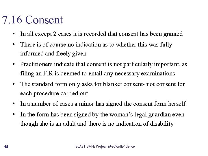 7. 16 Consent • In all except 2 cases it is recorded that consent