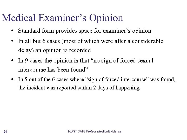 Medical Examiner’s Opinion • Standard form provides space for examiner’s opinion • In all