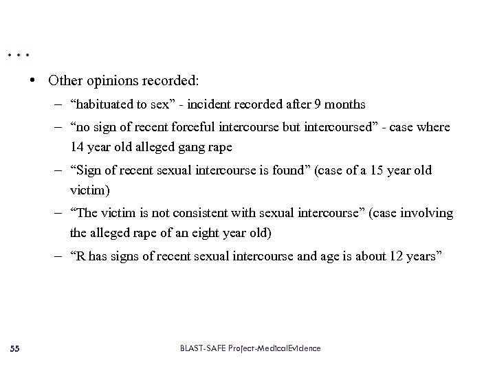 … • Other opinions recorded: – “habituated to sex” - incident recorded after 9