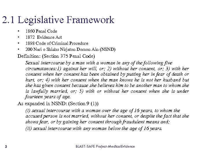 2. 1 Legislative Framework • • 1860 Penal Code 1872 Evidence Act 1898 Code