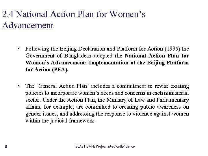 2. 4 National Action Plan for Women’s Advancement • Following the Beijing Declaration and