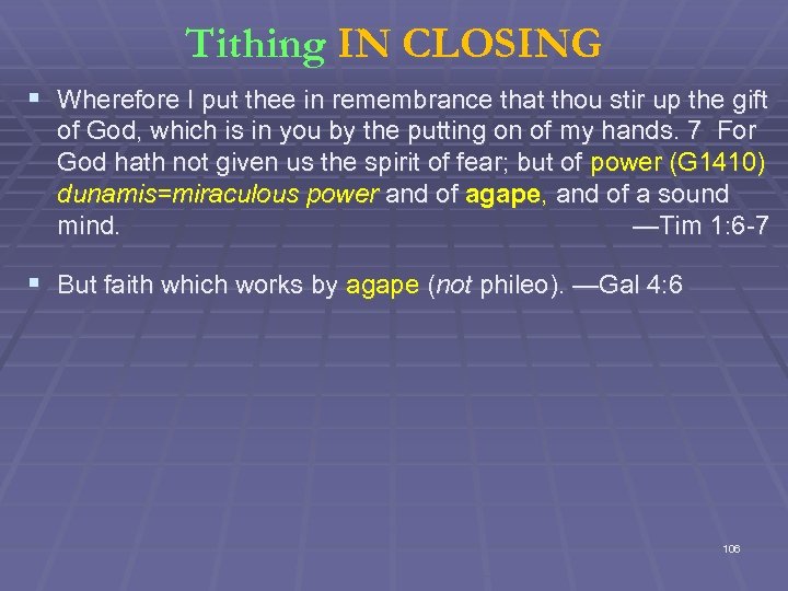 Tithing IN CLOSING § Wherefore I put thee in remembrance that thou stir up