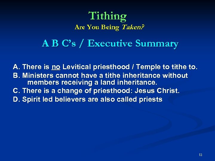 Tithing Are You Being Taken? A B C’s / Executive Summary A. There is