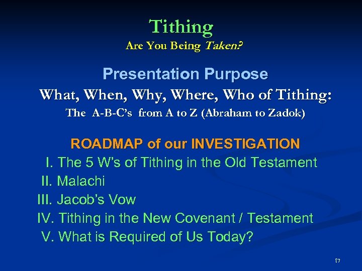 Tithing Are You Being Taken? Presentation Purpose What, When, Why, Where, Who of Tithing: