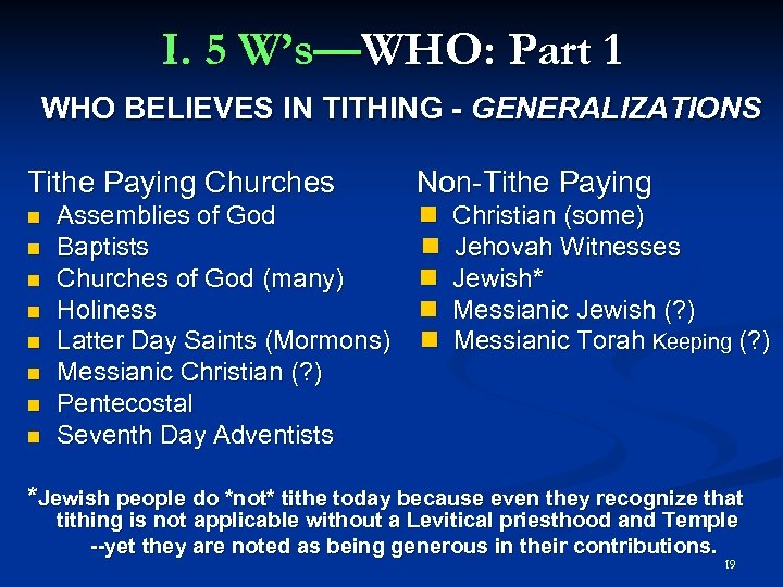 I. 5 W’s—WHO: Part 1 WHO BELIEVES IN TITHING - GENERALIZATIONS Tithe Paying Churches