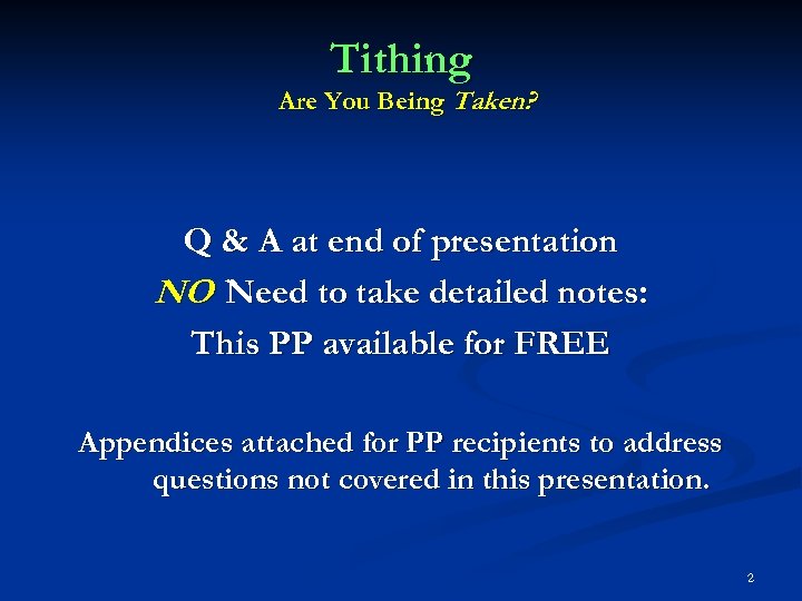 Tithing Are You Being Taken? Q & A at end of presentation NO Need