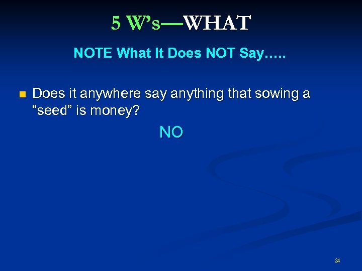 5 W’s—WHAT NOTE What It Does NOT Say…. . Does it anywhere say anything