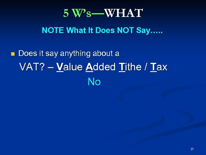 5 W’s—WHAT NOTE What It Does NOT Say…. . Does it say anything about