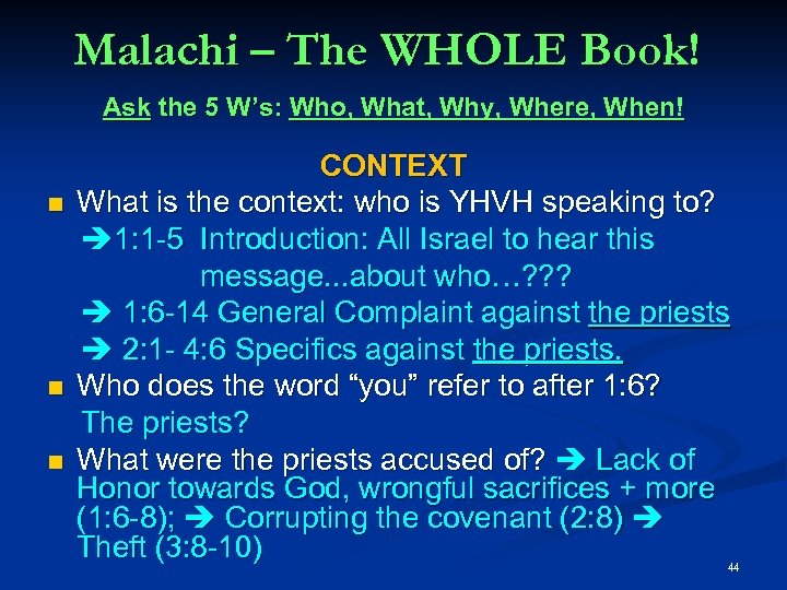 Malachi – The WHOLE Book! Ask the 5 W’s: Who, What, Why, Where, When!