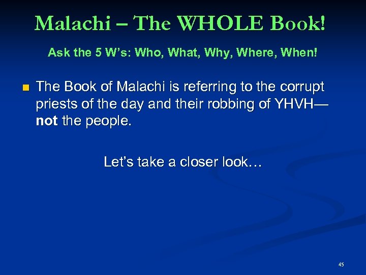 Malachi – The WHOLE Book! Ask the 5 W’s: Who, What, Why, Where, When!