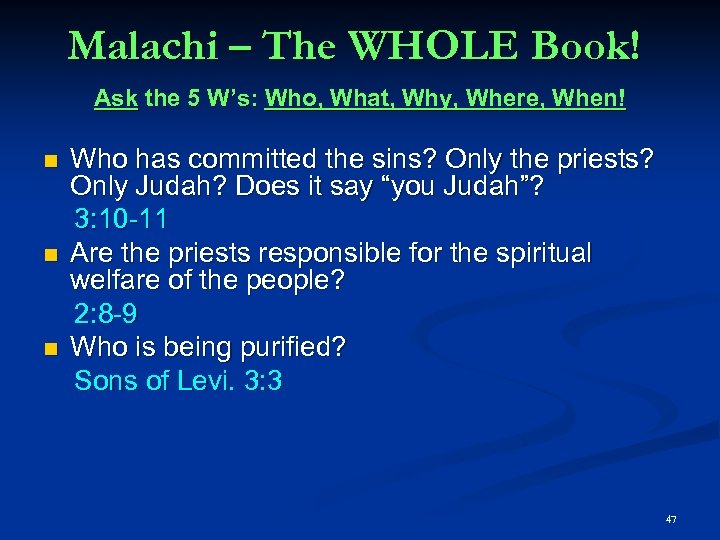 Malachi – The WHOLE Book! Ask the 5 W’s: Who, What, Why, Where, When!