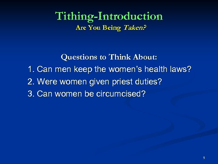Tithing-Introduction Are You Being Taken? Questions to Think About: 1. Can men keep the