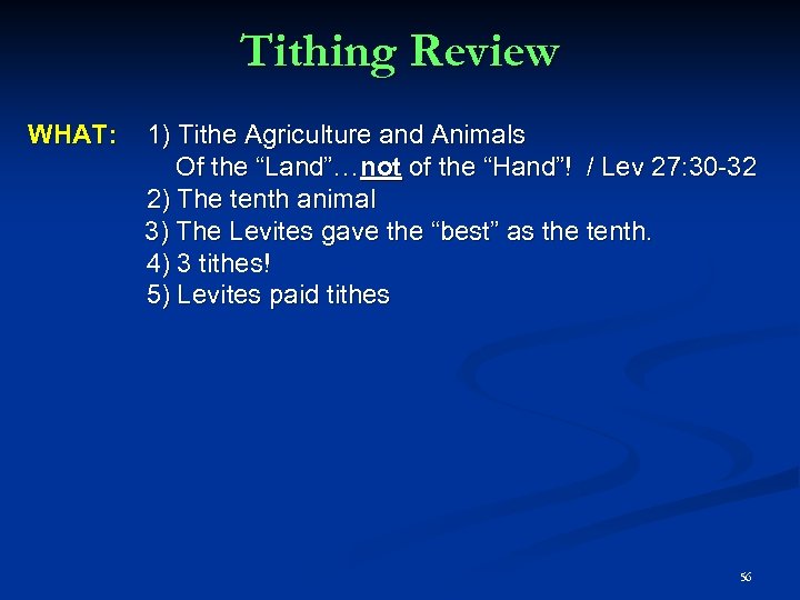 Tithing Review WHAT: 1) Tithe Agriculture and Animals Of the “Land”…not of the “Hand”!