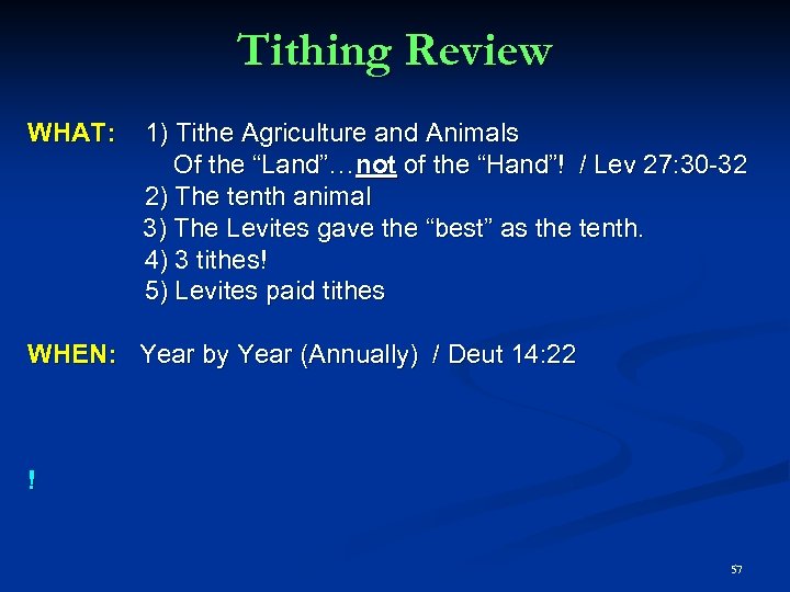 Tithing Review WHAT: 1) Tithe Agriculture and Animals Of the “Land”…not of the “Hand”!