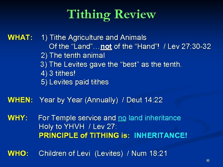 Tithing Review WHAT: 1) Tithe Agriculture and Animals Of the “Land”…not of the “Hand”!