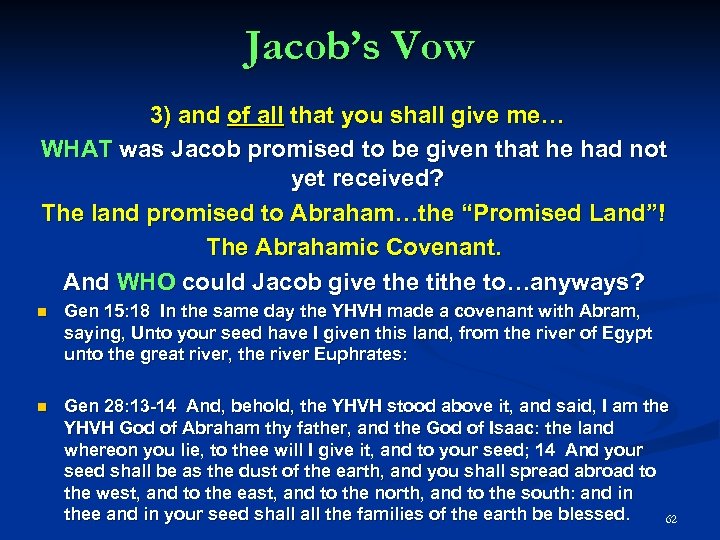 Jacob’s Vow 3) and of all that you shall give me… WHAT was Jacob