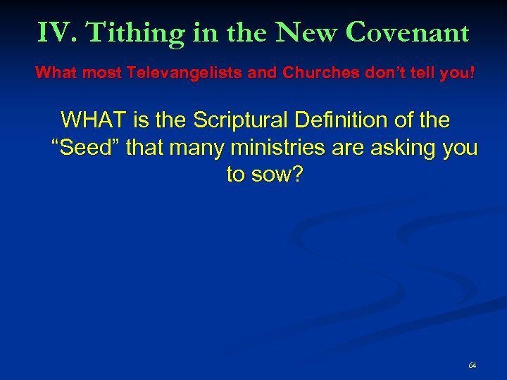 IV. Tithing in the New Covenant What most Televangelists and Churches don’t tell you!