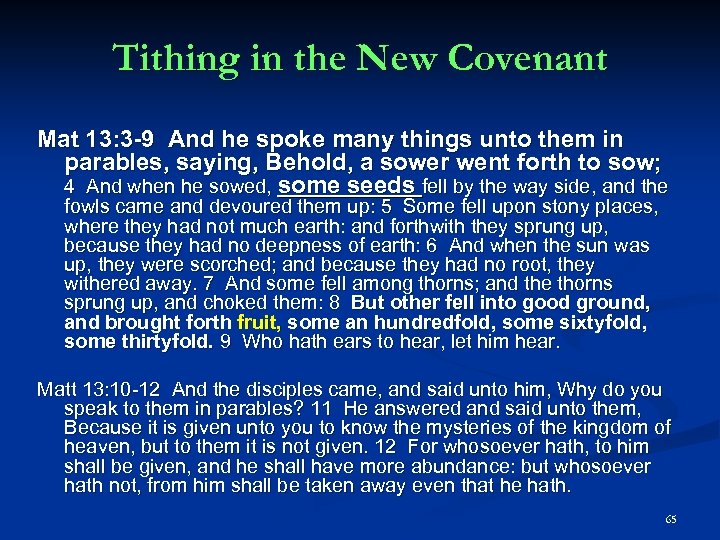 Tithing in the New Covenant Mat 13: 3 -9 And he spoke many things