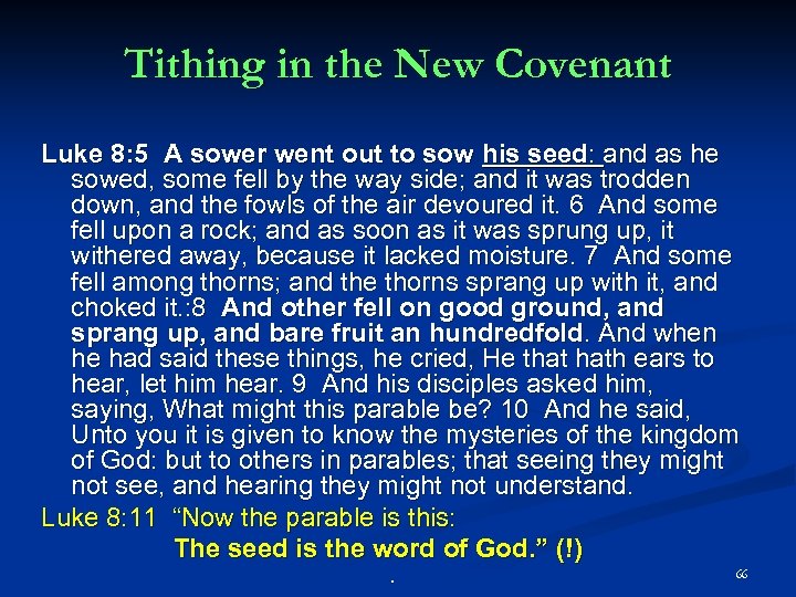 Tithing in the New Covenant Luke 8: 5 A sower went out to sow
