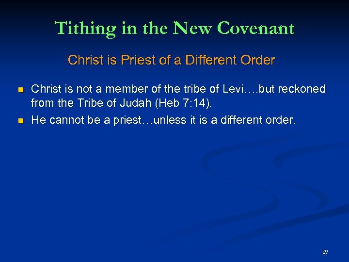 Tithing in the New Covenant Christ is Priest of a Different Order Christ is
