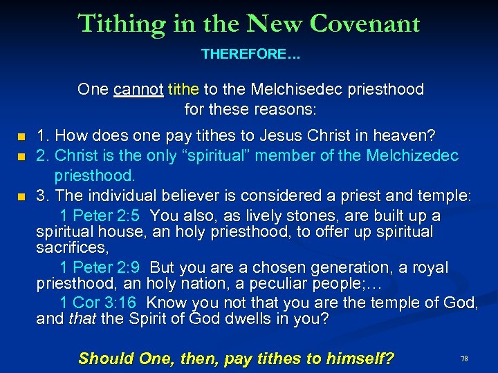 Tithing in the New Covenant THEREFORE… One cannot tithe to the Melchisedec priesthood for