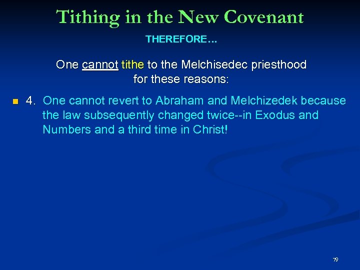 Tithing in the New Covenant THEREFORE… One cannot tithe to the Melchisedec priesthood for