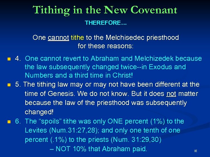 Tithing in the New Covenant THEREFORE… One cannot tithe to the Melchisedec priesthood for