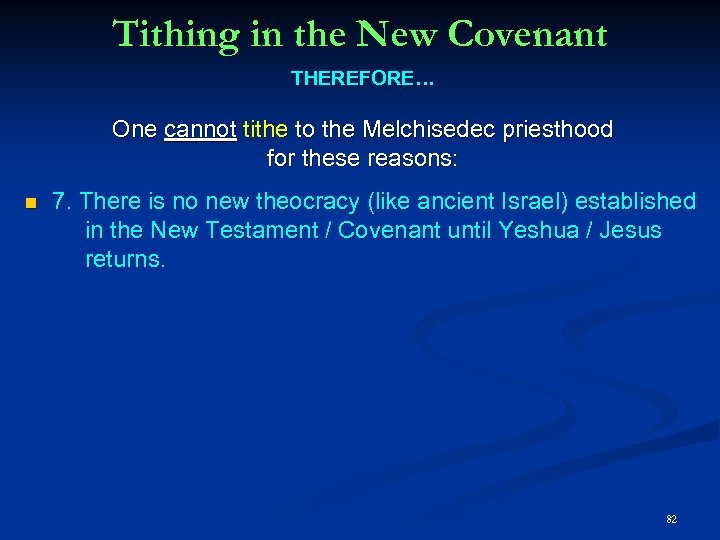 Tithing in the New Covenant THEREFORE… One cannot tithe to the Melchisedec priesthood for